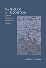 The Price of Redemption The Spiritual Economy of Puritan New England