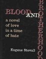 Blood And Brotherhood: A Novel of Love in a Time of Hate