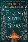 Forging Silver into Stars (Forging Silver into Stars, Bk 1)
