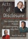 Acts of Disclosure The ComingOut Process of Contemporary Gay Men