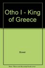 Otho I  King of Greece
