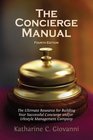 The Concierge Manual The Ultimate Resource for Building Your Concierge and/or Lifestyle Management Company