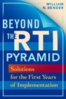 Beyond the RTI Pyramid Solutions for the First Years of Implementation