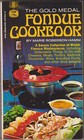 The Gold Medal Fondue Cookbook