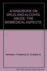 A handbook on drug and alcohol abuse The biomedical aspects