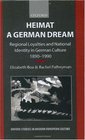 Heimat  A German Dream Regional Loyalties and National Identity in German Culture 18901990