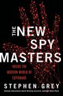 The New Spymasters Inside the Modern World of Espionage from the Cold War to Global Terror