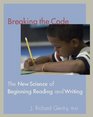Breaking the Code The New Science of Beginning Reading and Writing