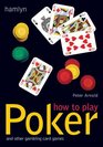 How to Play Poker : And Other Gambling Card Games