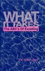 What It Takes The ABC's of Excelling