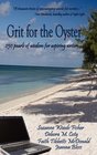 Grit for the Oyster 250 Pearls of Wisdom for Aspiring Writers