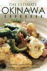 The Ultimate Okinawa Cookbook Authentic Savory Recipes from Okinawa Japan That You Will Love
