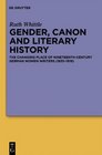 Gender Canon and Literary History The Changing Place of NineteenthCentury German Women Writers