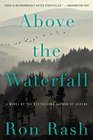 Above the Waterfall A Novel