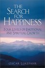 The Search for Happiness Four Levels of Emotional and Spiritual Growth