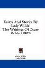 Essays And Stories By Lady Wilde The Writings Of Oscar Wilde