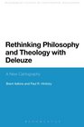 Rethinking Philosophy and Theology with Deleuze A New Cartography