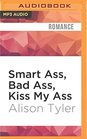 Smart Ass Bad Ass Kiss My Ass The Trilogy