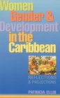 Women Gender and Development in the Caribbean Reflections and Projections