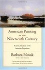 American Painting of the Nineteenth Century Realism Idealism and the American Experience With a New Preface