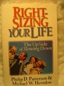 RightSizing Your Life The Upside of Slowing Down