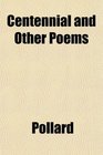 Centennial and Other Poems