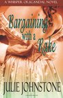 Bargaining with a Rake (A Whisper of Scandal Novel)