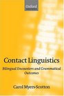 Contact Linguistics: Bilingual Encounters and Grammatical Outcomes (Oxford Linguistics)