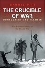 The Crucible of War Montgomery and Alamein The Definitive History of the Desert War  Volume 3