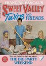 The Big Party Weekend (Sweet Valley Twins and Friends, No 54)