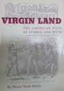 Virgin Land The American West as Symbol and Myth