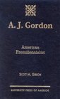 AJ Gordon American Premillennialist