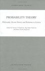 Probability Theory  Philosophy Recent History and Relations to Science