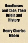 Omnibuses and Cabs Their Origin and History