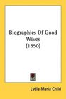 Biographies Of Good Wives