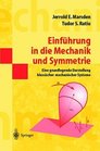 Einfhrung in die Mechanik und Symmetrie Eine grundlegende Darstellung klassischer mechanischer Systeme