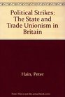 Political Strikes The State and Trade Unionism in Britain