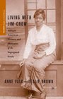 Living with Jim Crow African American Women and Memories of the Segregated South
