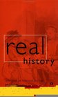 Real History Reflections on Historical Practice