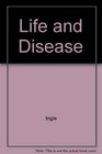 Life and Disease