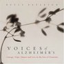 Voices Of Alzheimer's: Courage, Humor, Hope, and Love in the Face of Dementia