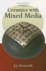Ceramics with Mixed Media (Ceramics Handbooks)