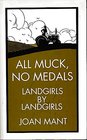 All Muck No Medals Landgirls by Landgirls