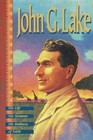 John G Lake His Life His Sermons His Boldness of Faith
