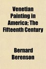 Venetian Painting in America The Fifteenth Century