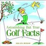 Astonishing but True Golf Facts