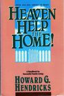Heaven Help the Home: A Handbook for Successful Family Living