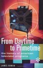 From Daytime to Primetime  The History of American Television Programs