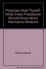 Physician Heal Thyself What Every Practitioner Should Know About Alternative Medicine