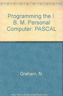 Programming the IBM Personal Computer Pascal